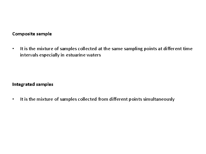 Composite sample • It is the mixture of samples collected at the sampling points