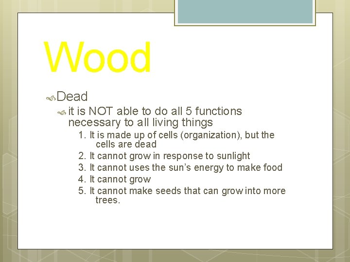 Wood Dead it is NOT able to do all 5 functions necessary to all