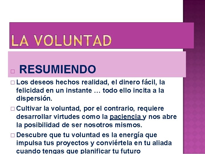 � RESUMIENDO � Los deseos hechos realidad, el dinero fácil, la felicidad en un