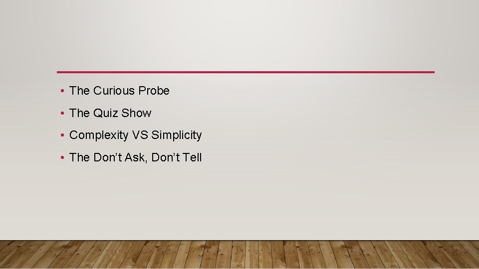  • The Curious Probe • The Quiz Show • Complexity VS Simplicity •