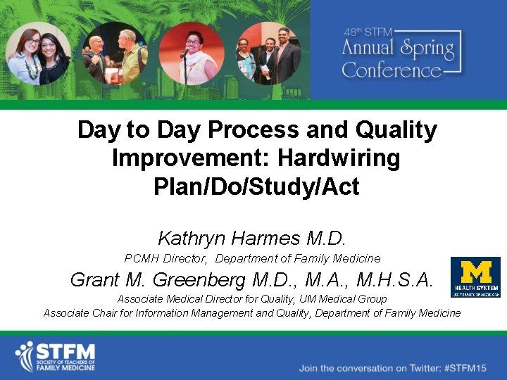 Day to Day Process and Quality Improvement: Hardwiring Plan/Do/Study/Act Kathryn Harmes M. D. PCMH