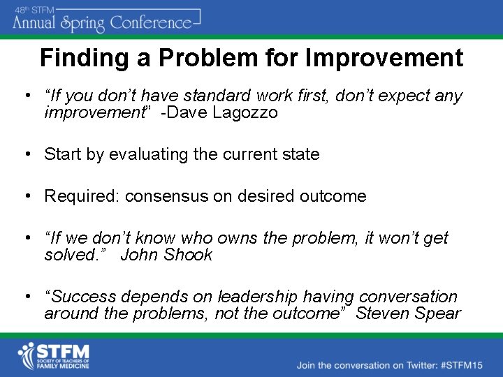 Finding a Problem for Improvement • “If you don’t have standard work first, don’t