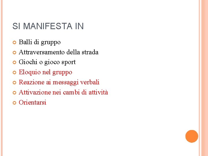 SI MANIFESTA IN Balli di gruppo Attraversamento della strada Giochi o gioco sport Eloquio