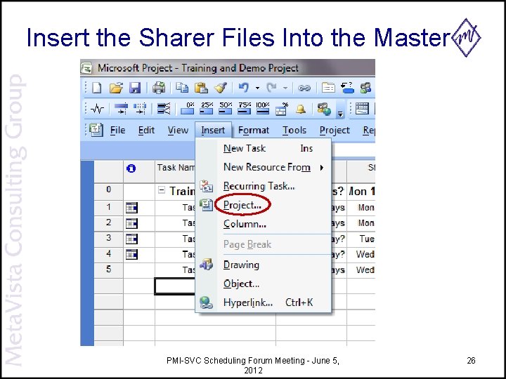 Insert the Sharer Files Into the Master PMI-SVC Scheduling Forum Meeting - June 5, Insert the Sharer Files Into the Master PMI-SVC Scheduling Forum Meeting - June 5,