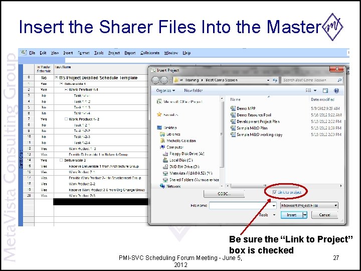 Insert the Sharer Files Into the Master Be sure the “Link to Project” box Insert the Sharer Files Into the Master Be sure the “Link to Project” box