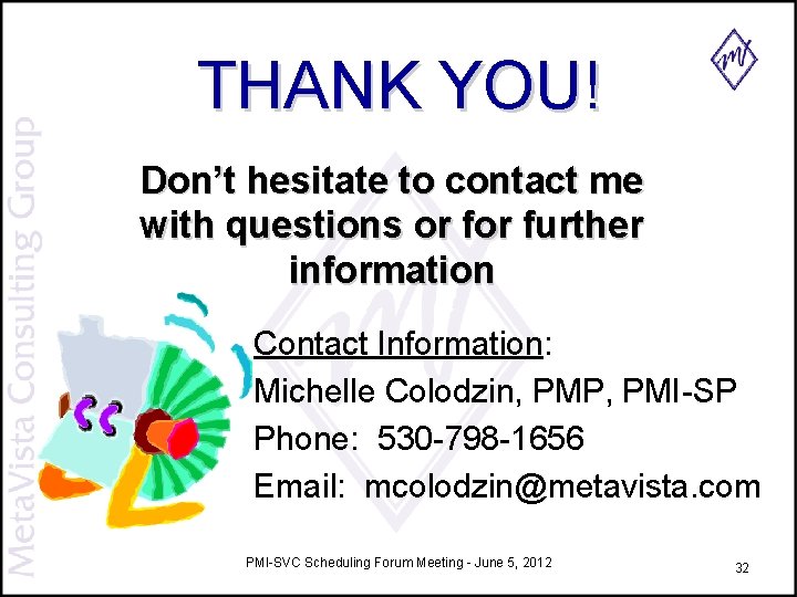 THANK YOU! Don’t hesitate to contact me with questions or further information Contact Information: THANK YOU! Don’t hesitate to contact me with questions or further information Contact Information: