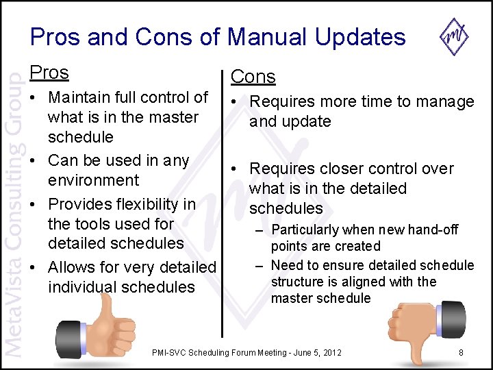 Pros and Cons of Manual Updates Pros Cons • Maintain full control of • Pros and Cons of Manual Updates Pros Cons • Maintain full control of •