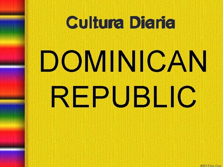 Cultura Diaria DOMINICAN REPUBLIC 