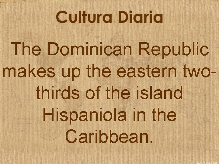 The Dominican Republic makes up the eastern twothirds of the island Hispaniola in the
