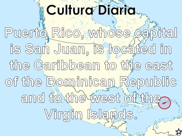 Puerto Rico, whose capital is San Juan, is located in the Caribbean to the