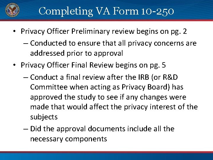 Completing VA Form 10 -250 • Privacy Officer Preliminary review begins on pg. 2