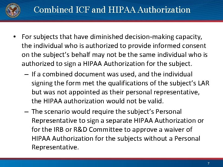  Combined ICF and HIPAA Authorization • For subjects that have diminished decision-making capacity,