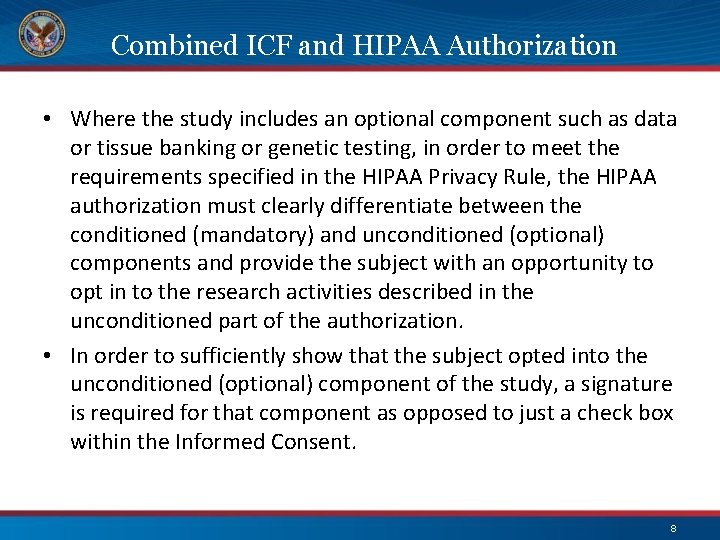  Combined ICF and HIPAA Authorization • Where the study includes an optional component