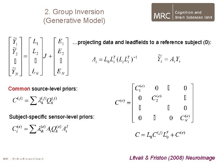 2. Group Inversion (Generative Model) …projecting data and leadfields to a reference subject (0):
