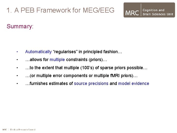 1. A PEB Framework for MEG/EEG Summary: • Automatically “regularises” in principled fashion… •