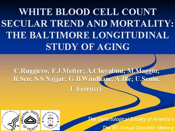 WHITE BLOOD CELL COUNT SECULAR TREND AND MORTALITY: THE BALTIMORE LONGITUDINAL STUDY OF AGING