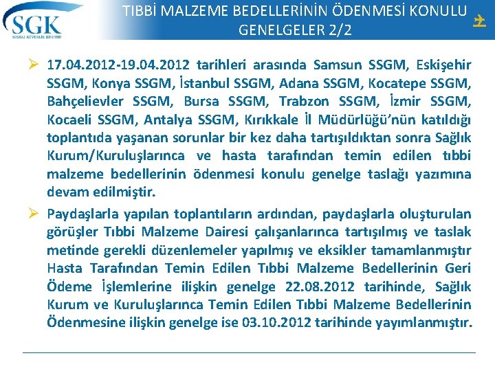 TIBBİ MALZEME BEDELLERİNİN ÖDENMESİ KONULU GENELGELER 2/2 Ø 17. 04. 2012 -19. 04. 2012