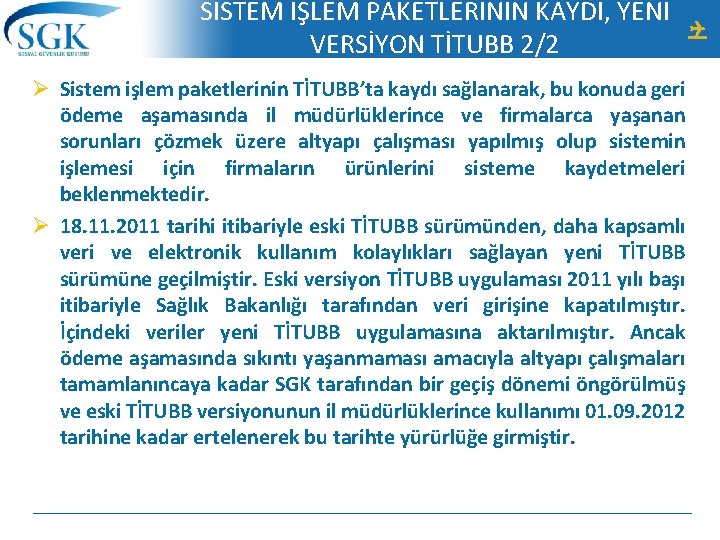 SİSTEM İŞLEM PAKETLERİNİN KAYDI, YENİ VERSİYON TİTUBB 2/2 Ø Sistem işlem paketlerinin TİTUBB’ta kaydı