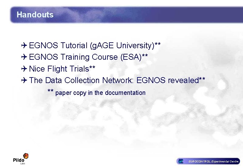 Handouts Q EGNOS Tutorial (g. AGE University)** Q EGNOS Training Course (ESA)** Q Nice Handouts Q EGNOS Tutorial (g. AGE University)** Q EGNOS Training Course (ESA)** Q Nice