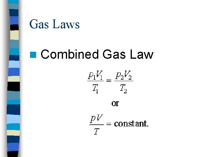 Gas Laws n Combined Gas Law 