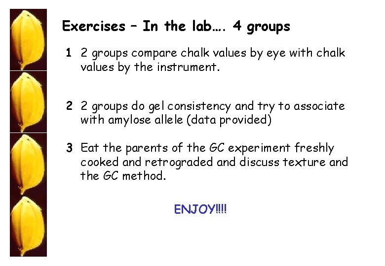 Exercises – In the lab…. 4 groups 1 2 groups compare chalk values by