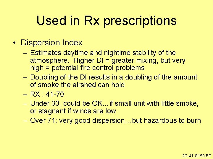 Used in Rx prescriptions • Dispersion Index – Estimates daytime and nightime stability of