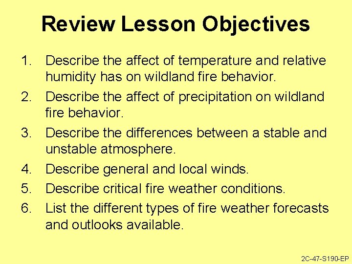 Review Lesson Objectives 1. Describe the affect of temperature and relative humidity has on