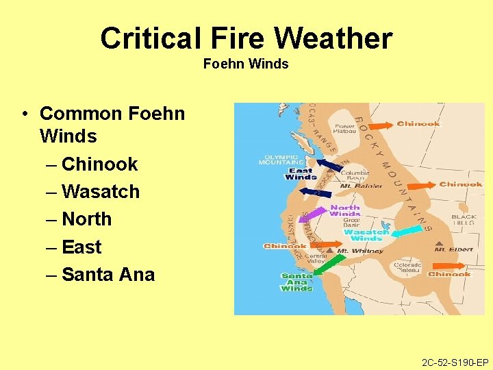Critical Fire Weather Foehn Winds • Common Foehn Winds – Chinook – Wasatch –