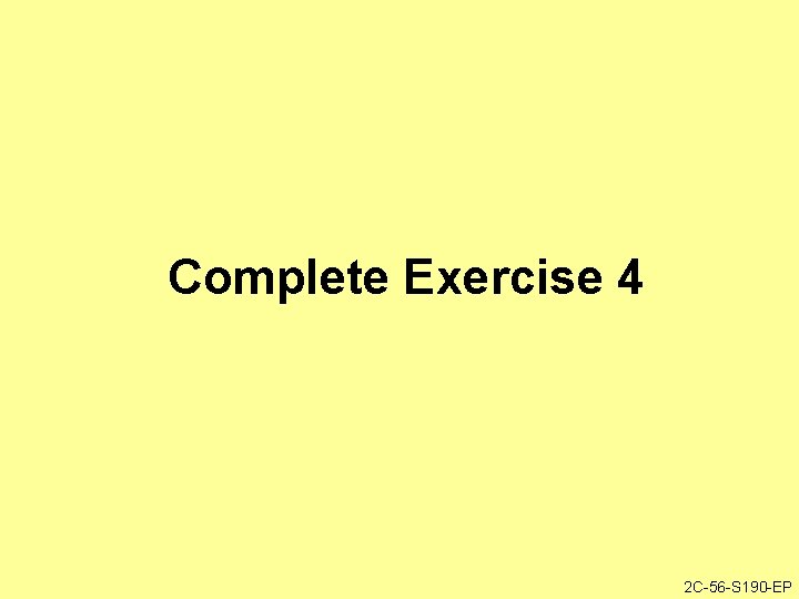 Complete Exercise 4 2 C-56 -S 190 -EP 