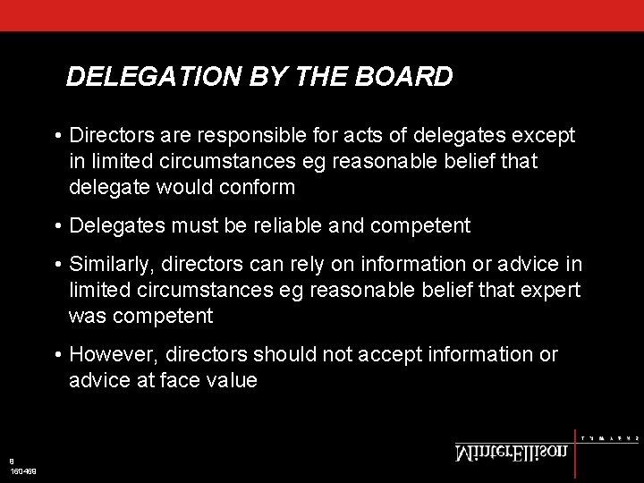 DELEGATION BY THE BOARD • Directors are responsible for acts of delegates except in