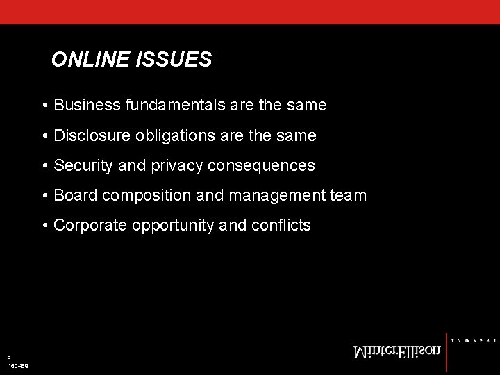 ONLINE ISSUES • Business fundamentals are the same • Disclosure obligations are the same