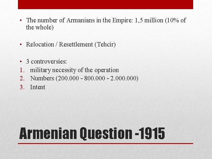  • The number of Armanians in the Empire: 1, 5 million (10% of