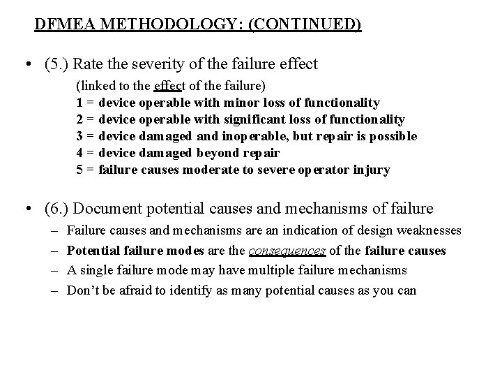 DFMEA METHODOLOGY: (CONTINUED) • (5. ) Rate the severity of the failure effect (linked DFMEA METHODOLOGY: (CONTINUED) • (5. ) Rate the severity of the failure effect (linked