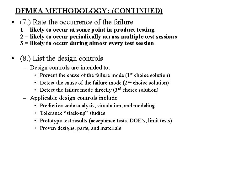 DFMEA METHODOLOGY: (CONTINUED) • (7. ) Rate the occurrence of the failure 1 = DFMEA METHODOLOGY: (CONTINUED) • (7. ) Rate the occurrence of the failure 1 =