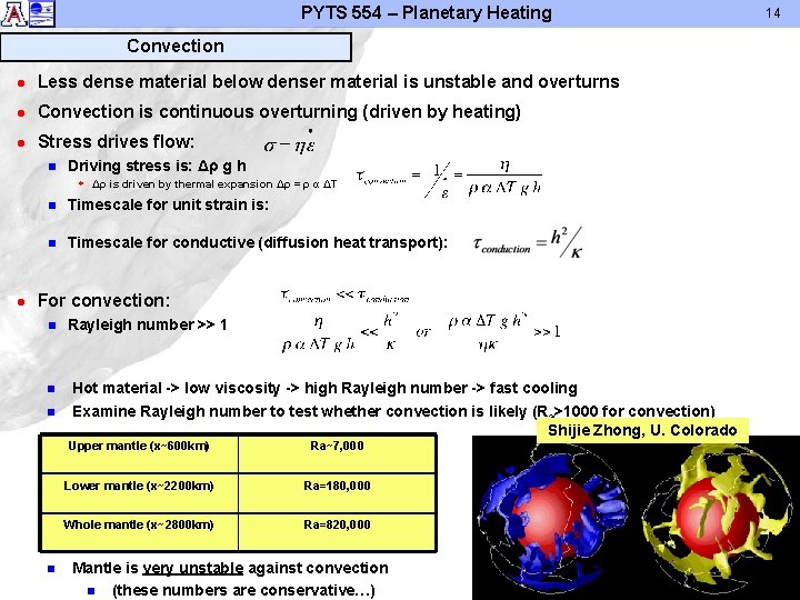 PYTS 554 – Planetary Heating Convection l Less dense material below denser material is