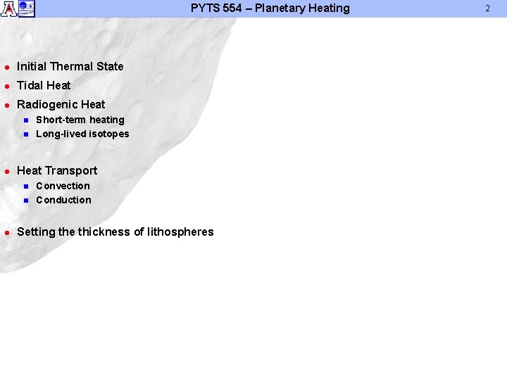 PYTS 554 – Planetary Heating l Initial Thermal State l Tidal Heat l Radiogenic