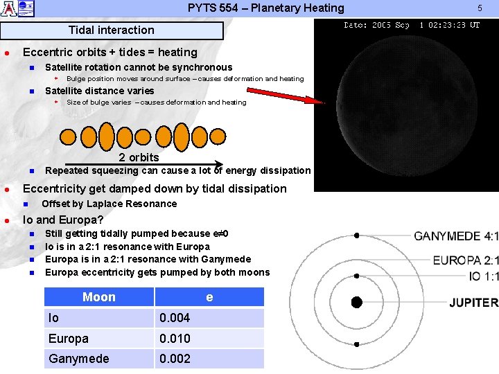PYTS 554 – Planetary Heating Tidal interaction l Eccentric orbits + tides = heating