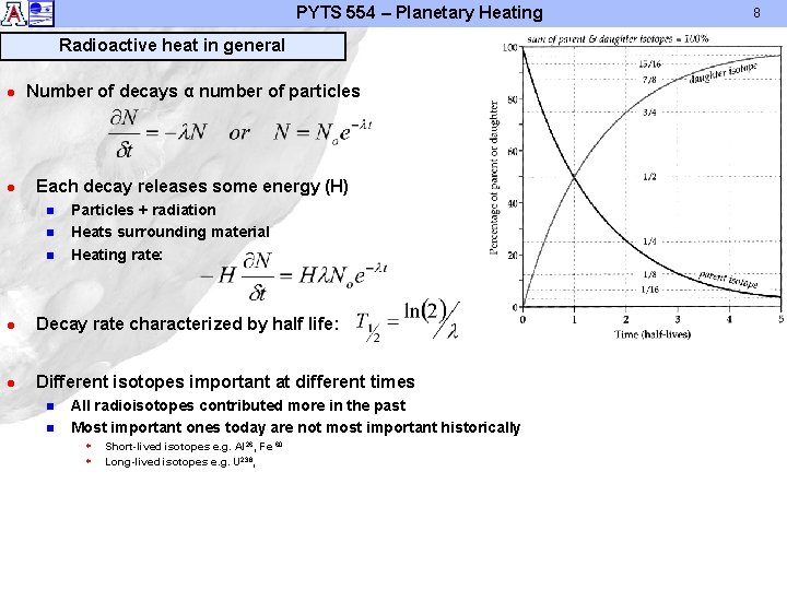 PYTS 554 – Planetary Heating Radioactive heat in general l Number of decays α