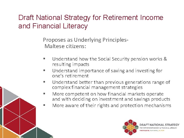 Draft National Strategy for Retirement Income and Financial Literacy Proposes as Underlying Principles. Maltese