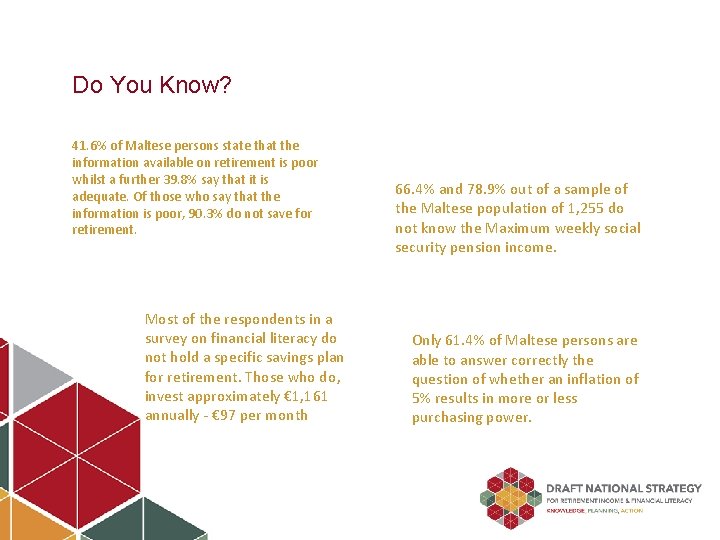 Do You Know? 41. 6% of Maltese persons state that the information available on