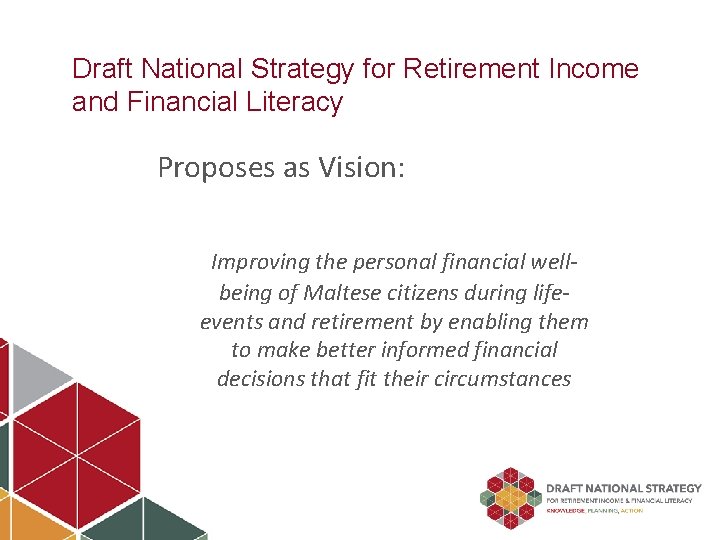 Draft National Strategy for Retirement Income and Financial Literacy Proposes as Vision: Improving the