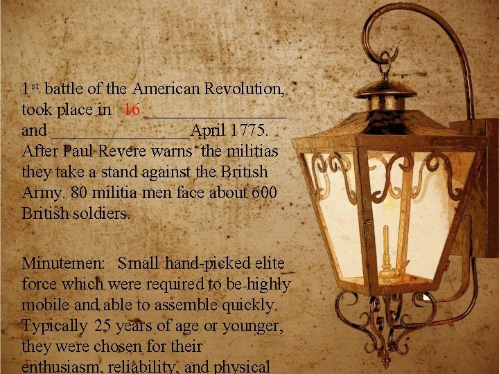 1 st battle of the American Revolution, took place in 16 ________ and ________April