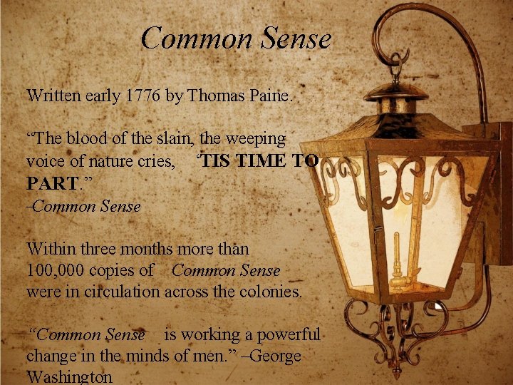 Common Sense Written early 1776 by Thomas Paine. “The blood of the slain, the
