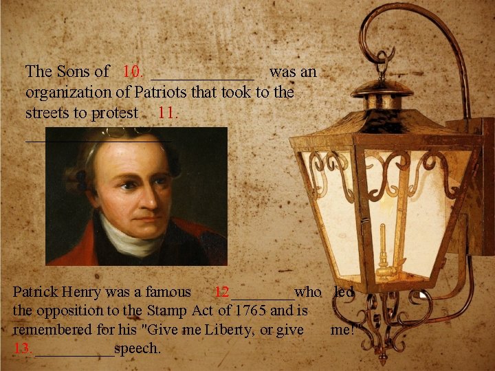 The Sons of 10. ______ was an organization of Patriots that took to the