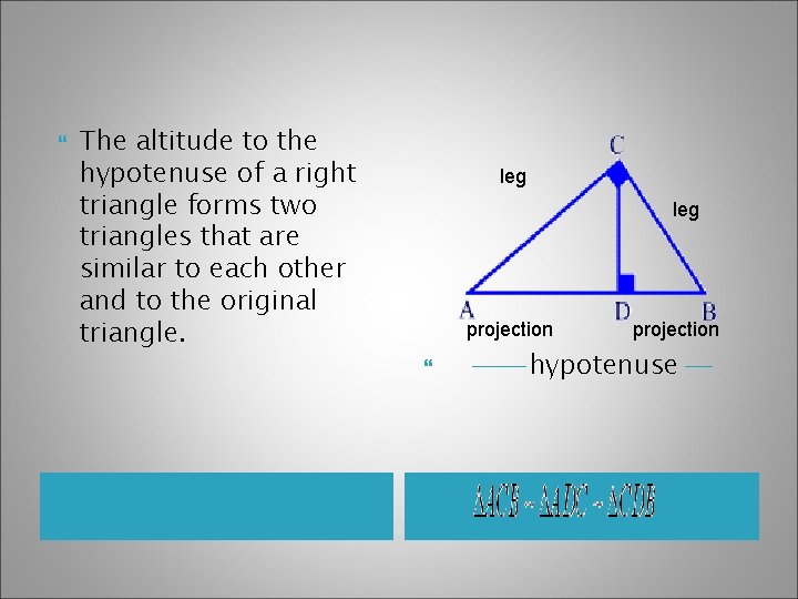  The altitude to the hypotenuse of a right triangle forms two triangles that