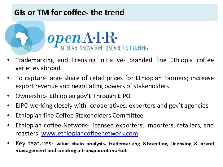 GIs or TM for coffee- the trend • Trademarking and licensing initiative- branded fine