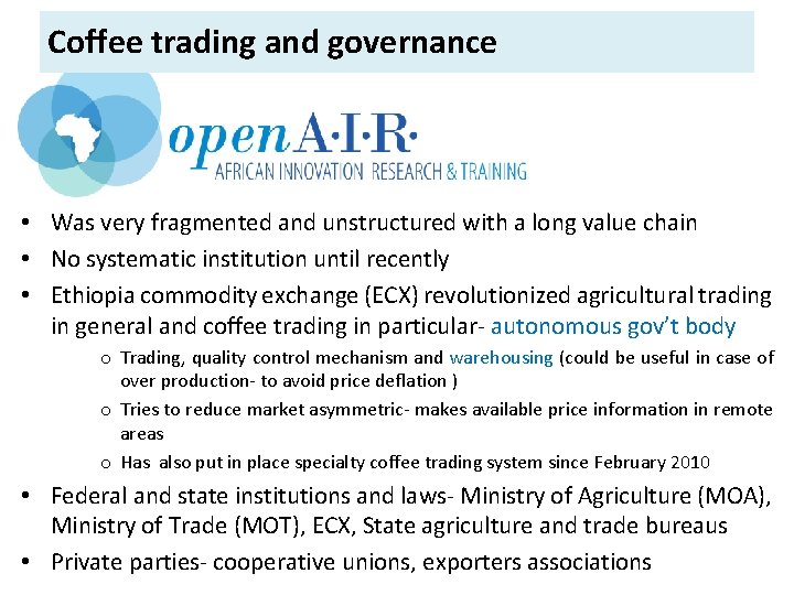 Coffee trading and governance • Was very fragmented and unstructured with a long value