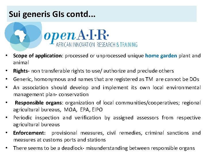 Sui generis GIs contd. . . • Scope of application: processed or unprocessed unique