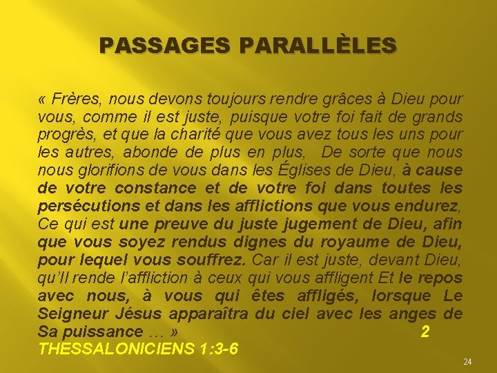 PASSAGES PARALLÈLES « Frères, nous devons toujours rendre grâces à Dieu pour vous, comme