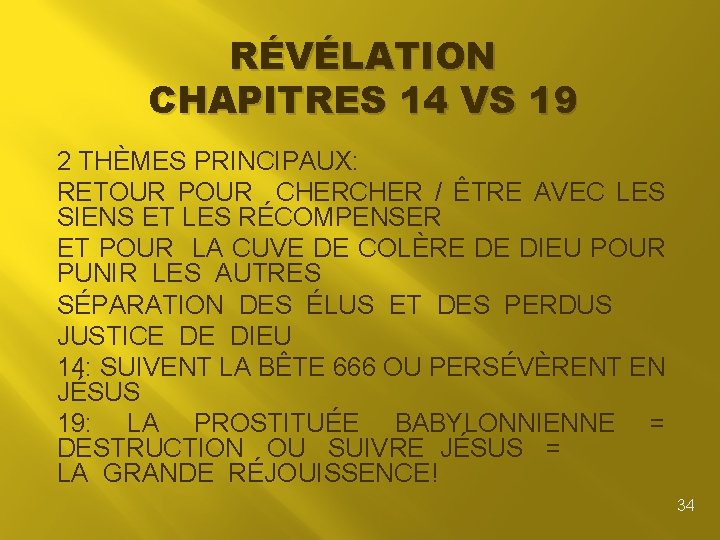 RÉVÉLATION CHAPITRES 14 VS 19 2 THÈMES PRINCIPAUX: RETOUR POUR CHER / ÊTRE AVEC
